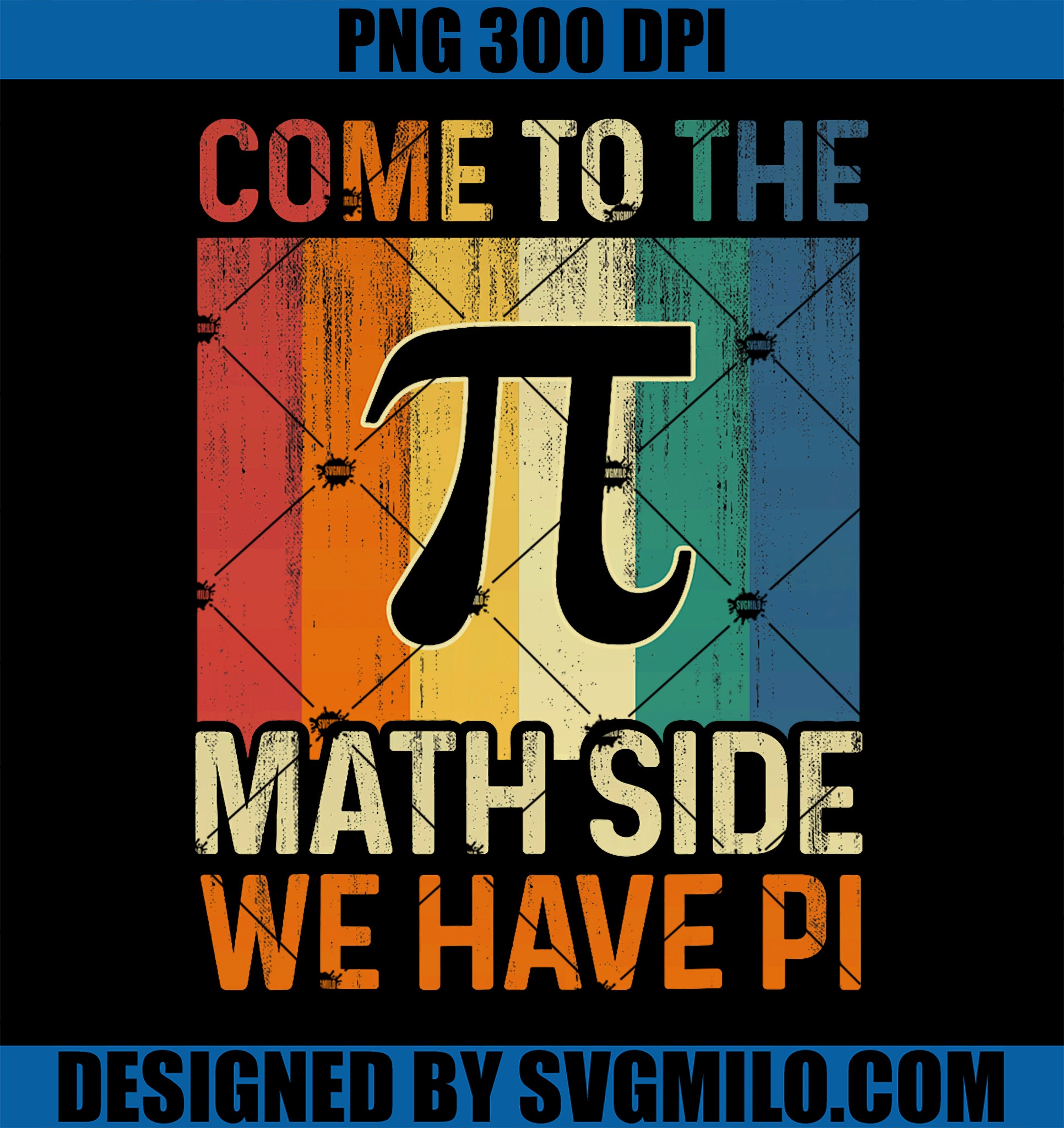 Come To The Math Side We Have Pi PNG, Math Pi Day Teacher PNG