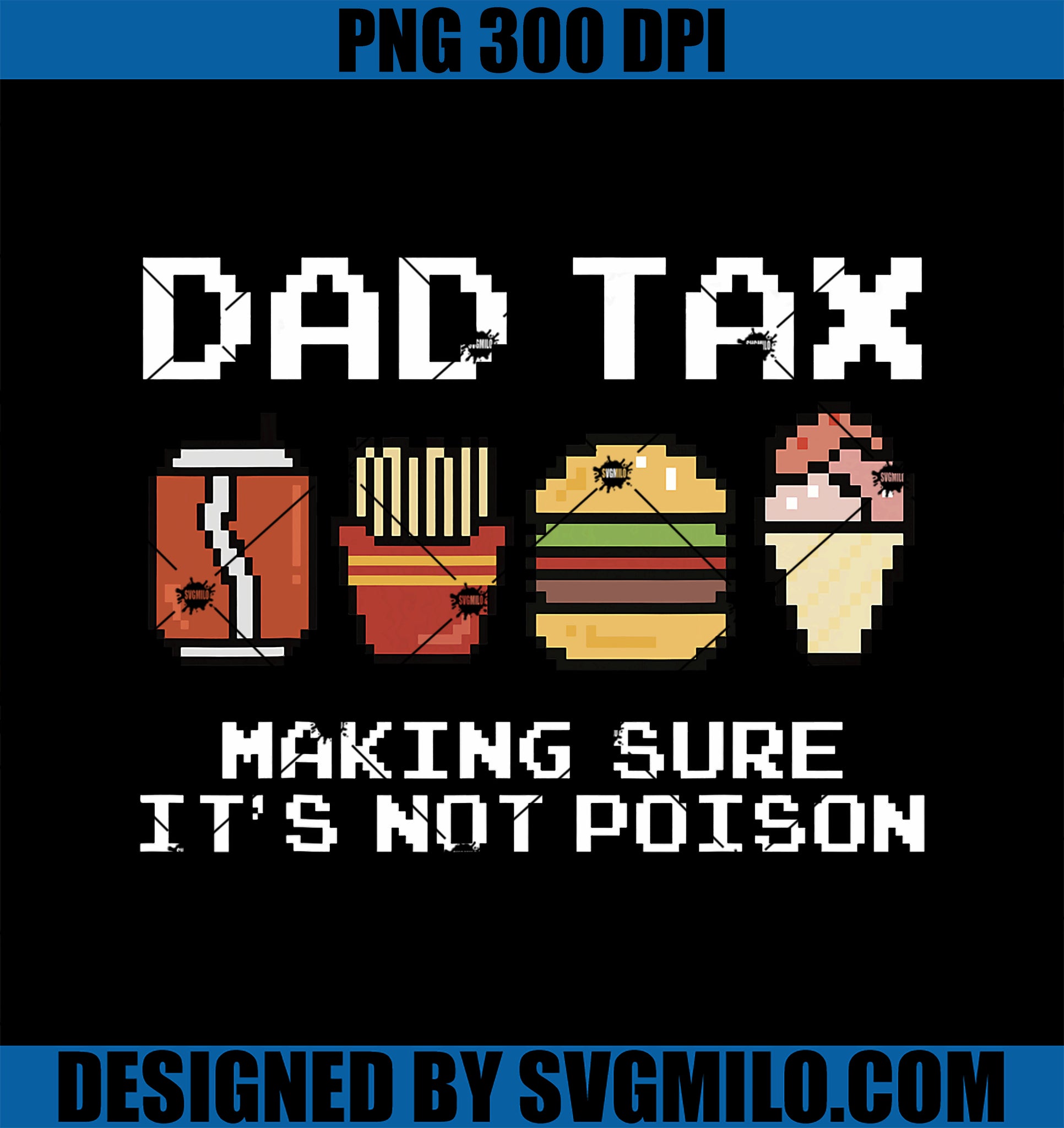 Dad Joke Dad Tax Making Sure It_s Not Poison PNG, Fathers Day PNG