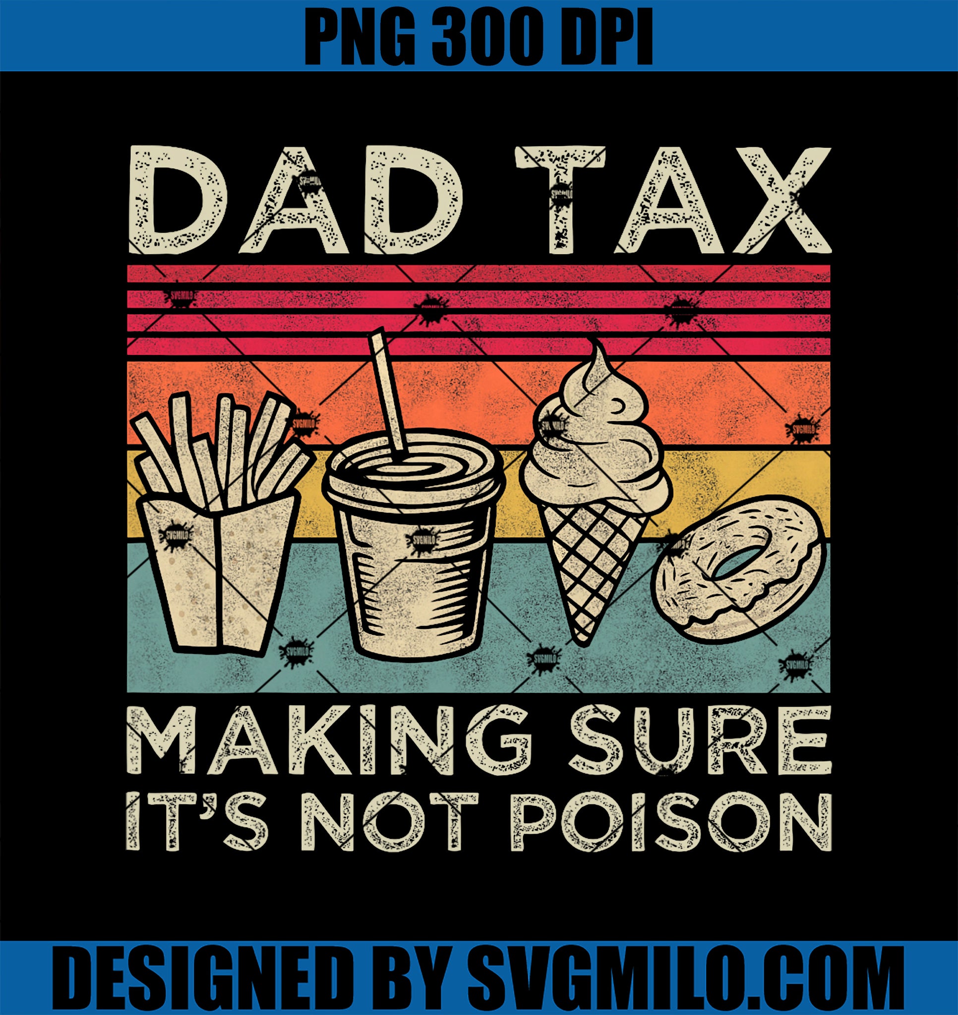 Dad Tax Making Sure It_s Not Poison PNG, Funny Men Father’s Day PNG