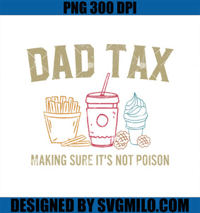 Dad Tax Making Sure It_s Not Poison PNG