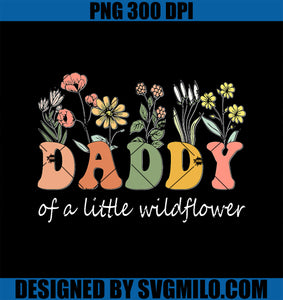 Daddy Of A Little Wildflower PNG