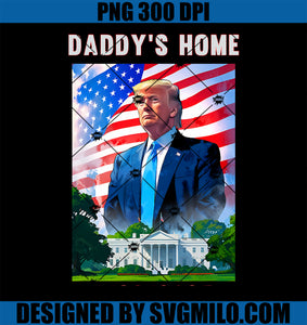 Daddy_s Home Donald Trump 2024 PNG