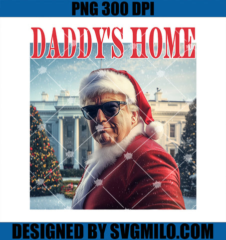 Daddy_s Home Trump 2024 Won Santa Claus Christmas PNG