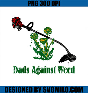 Dads Against Weed Father_s Day Funny Dad Sayings PNG