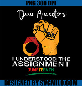 Dear Ancestors I Understood The Assignment Juneteenth PNG