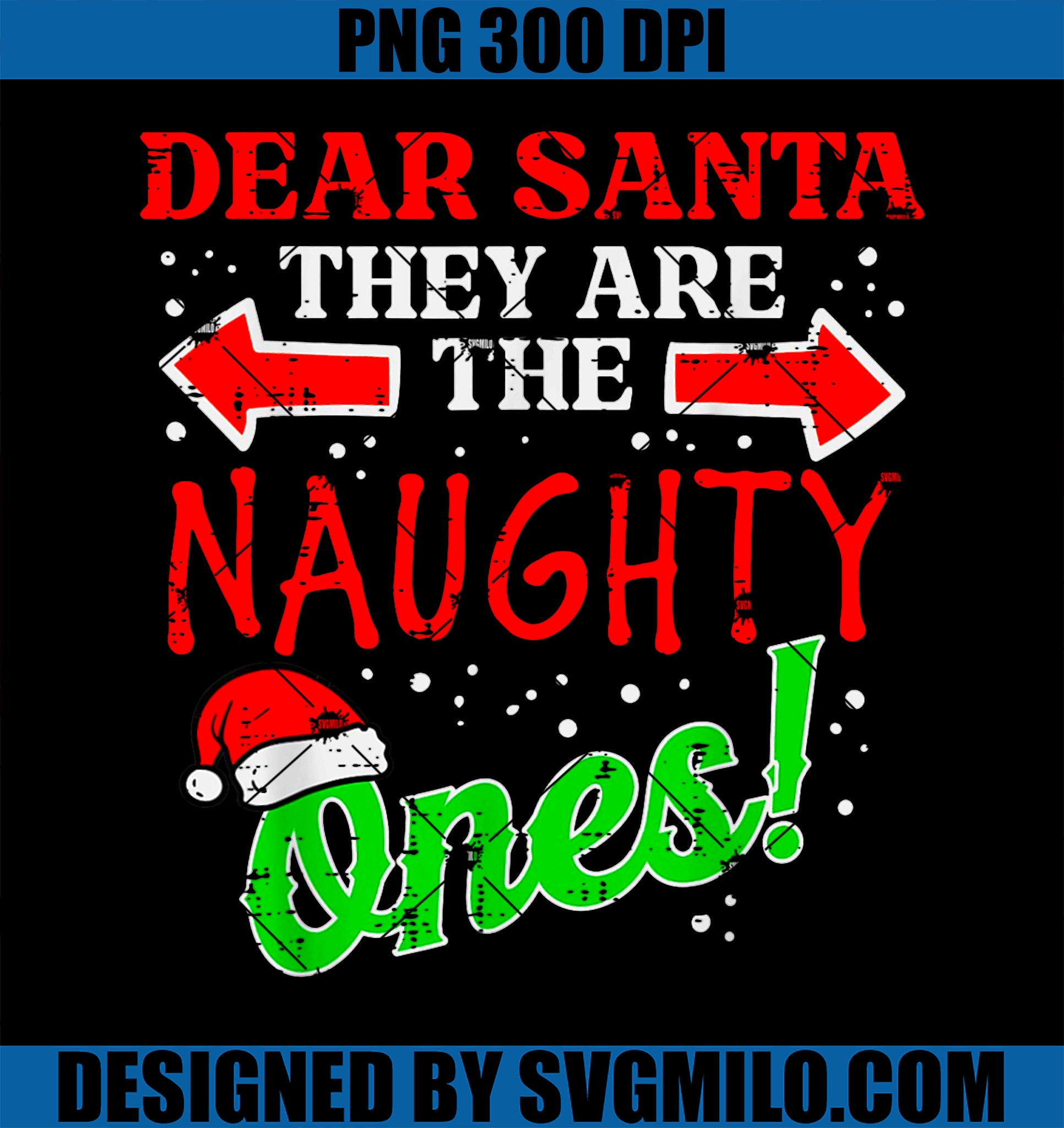 Dear Santa They Naughty Ones Christmas Xmas PNG