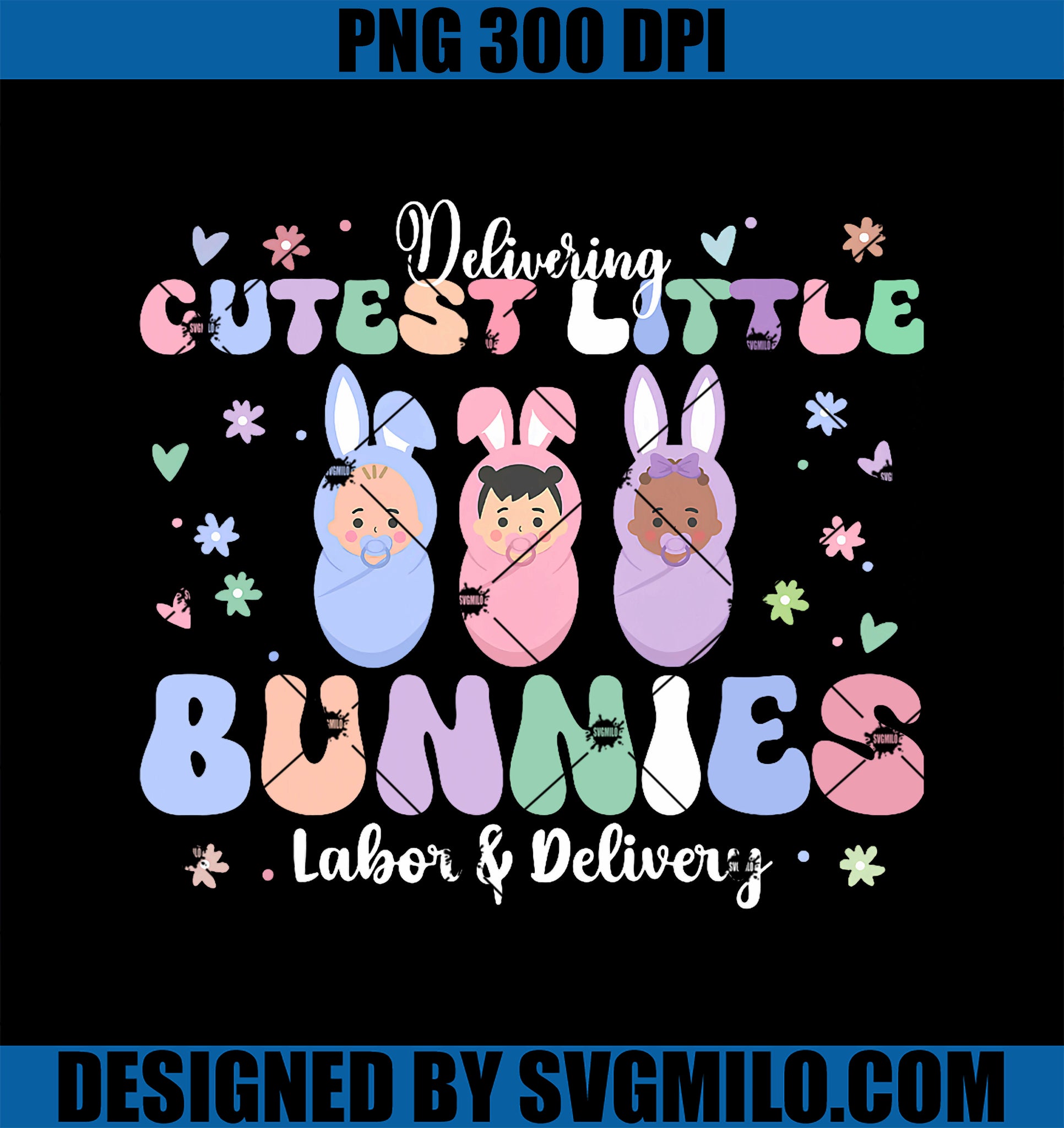 Delivering the Cutest Bunnies PNG, Labor & Delivery Nurse Easter PNG