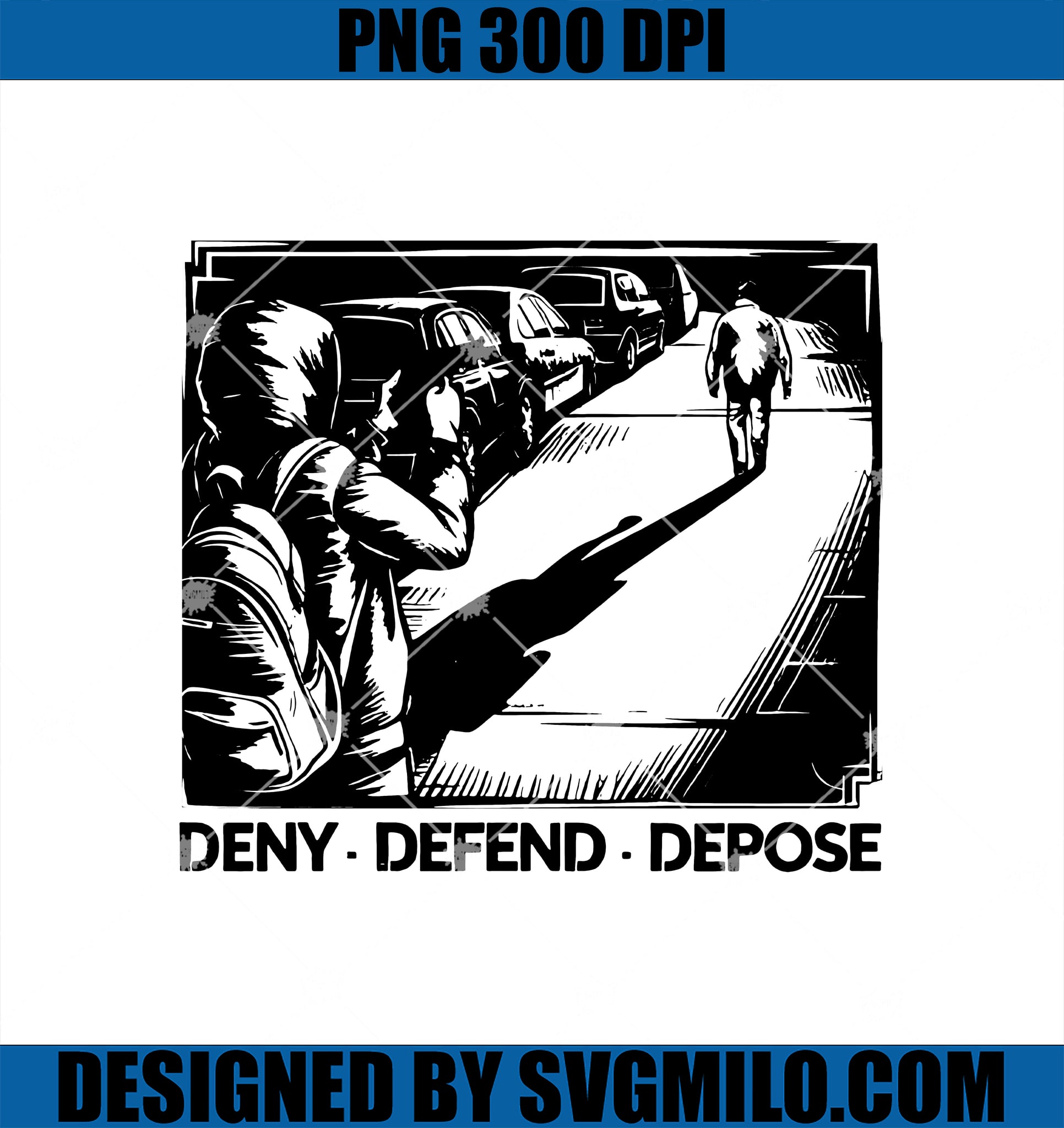 Deny - Defend - Depose PNG