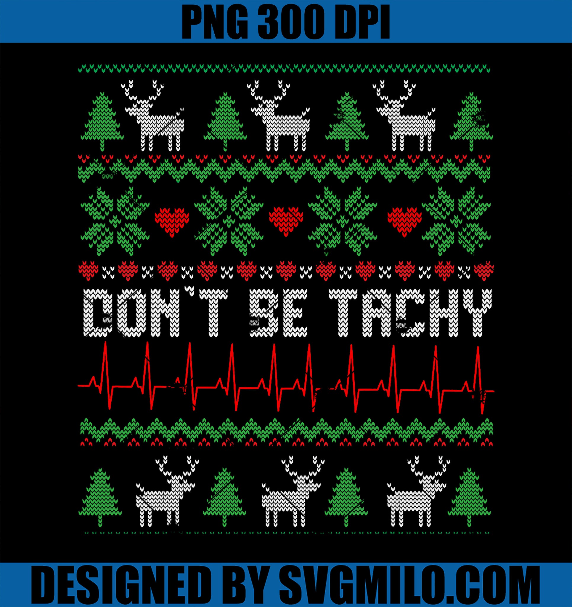 Don_t Be Tachy Cardiac Nurse Ugly Christmas Cardiac Icu Xmas PNG