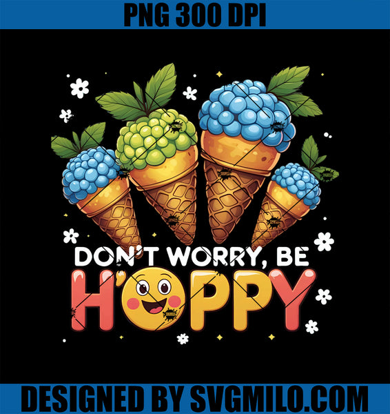 Don’t Worry Be Hoppy PNG, Funny Beer PNG