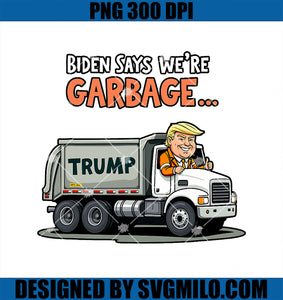 Donald Trump Rides In Garbage Truck PNG, Garbage Tee Trump PNG