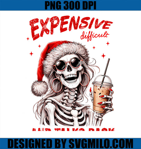 Expensive Difficult And Talks Back Skeleton Christmas PNG