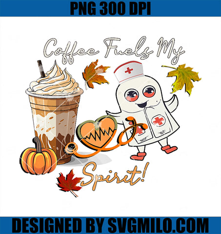 Fall Coffee Fueling This Nurse's Spirit PNG, Boo Funny Halloween PNG