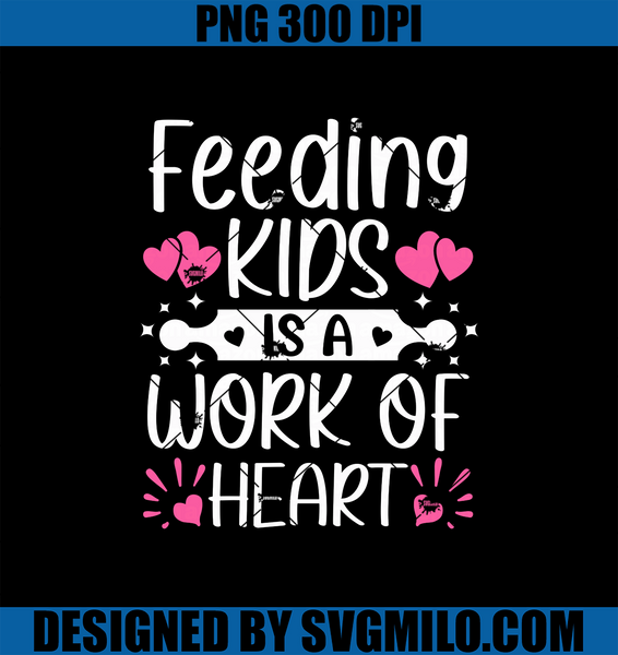 Feeding Kids Is A Work Of Heart PNG, Cute School Lunch Lady PNG