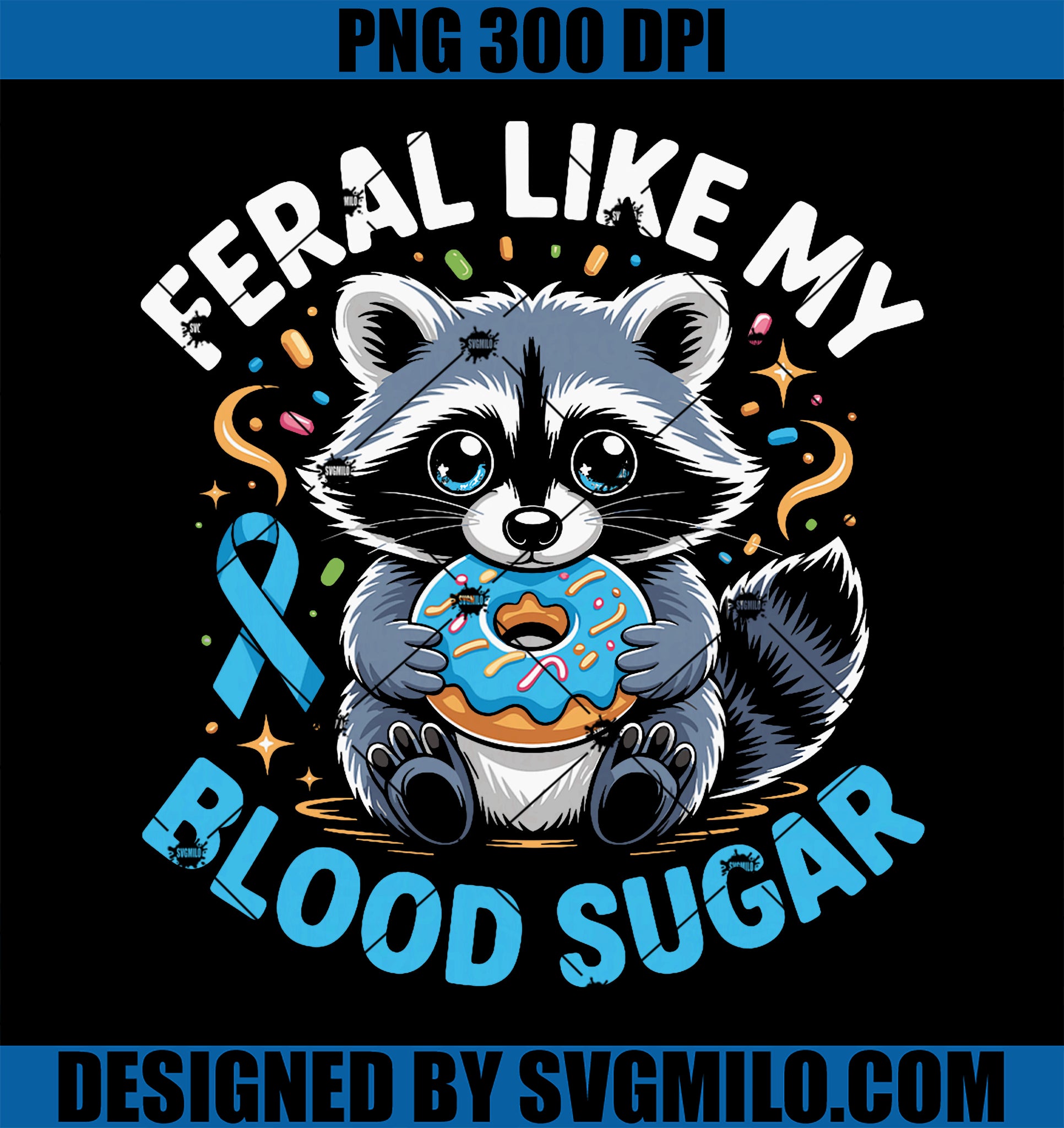 Feral Like My Blood Sugar PNG, Raccoon Donuts Diabetes Awareness PNG