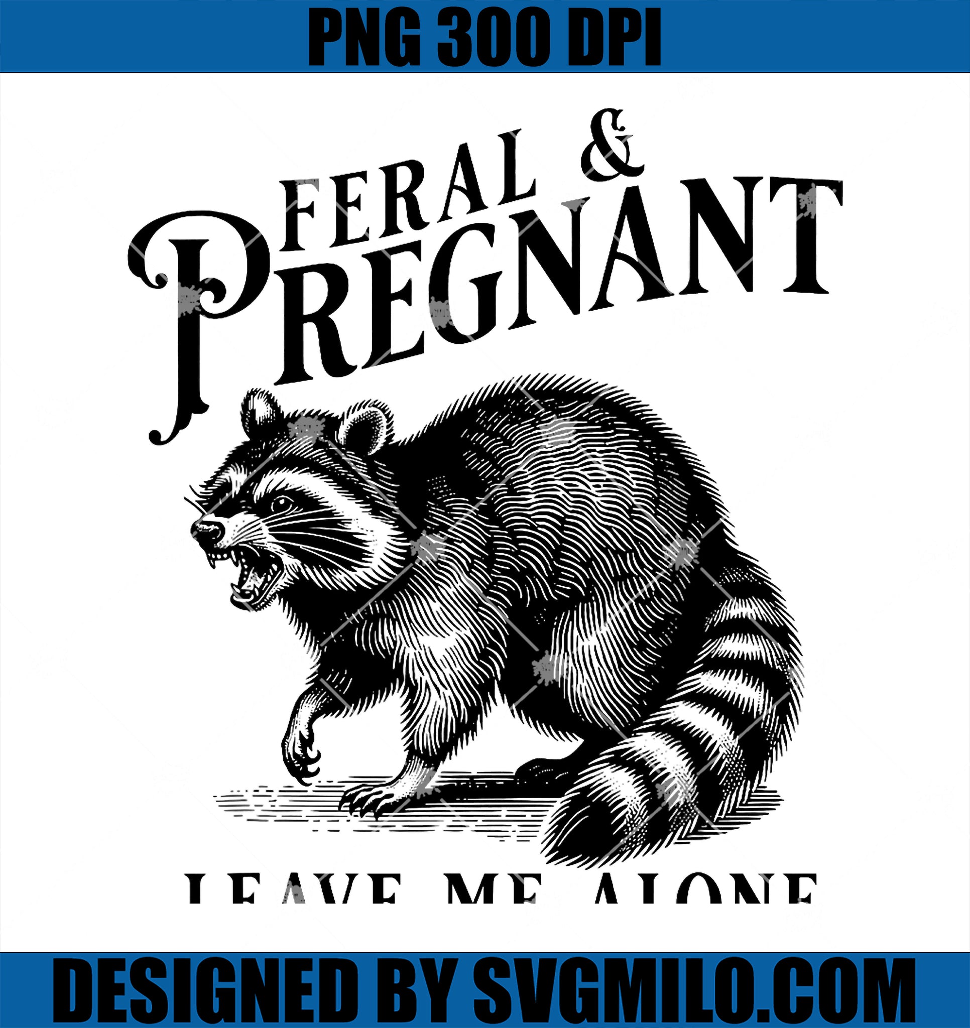 Feral and Pregnant Racoon PNG, Funny Maternity Mom To Be PNG