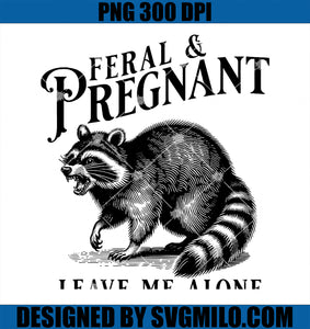 Feral and Pregnant Racoon PNG, Funny Maternity Mom To Be PNG