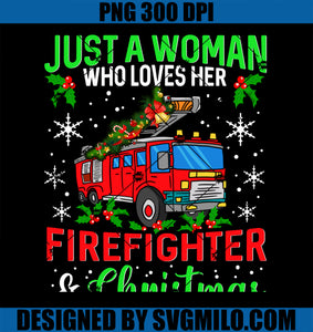 Firefighter Wife Christmas Fireman Girlfriend Firetruck PNG