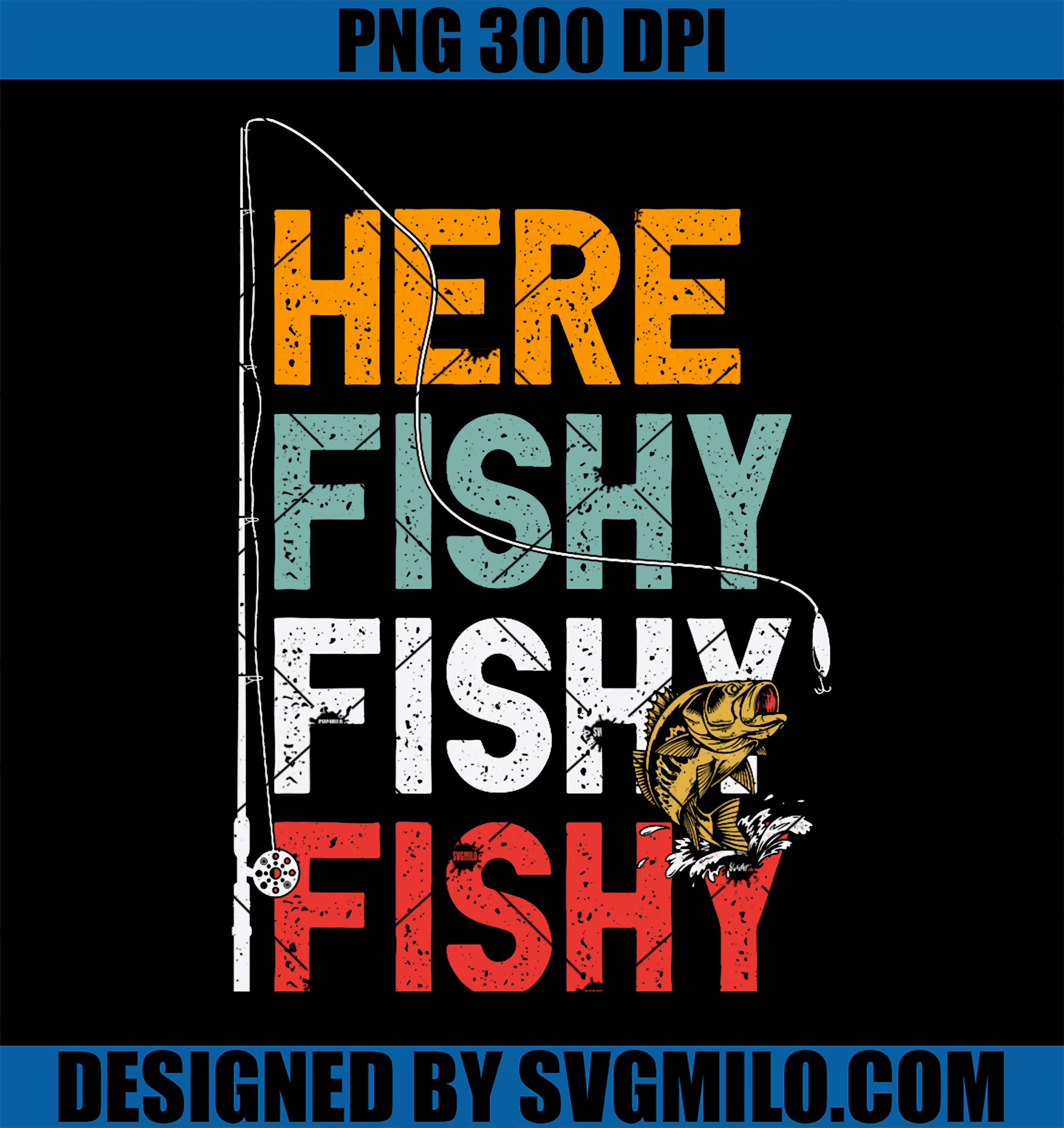 Fishing Funny Saying Vintage Graphic Here Fishy Fisherman PNG