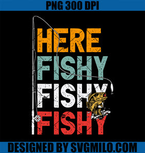 Fishing Funny Saying Vintage Graphic Here Fishy Fisherman PNG