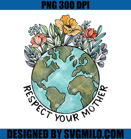 Floral Respect Your Morther PNG, Planet Earth Day Environment PNG