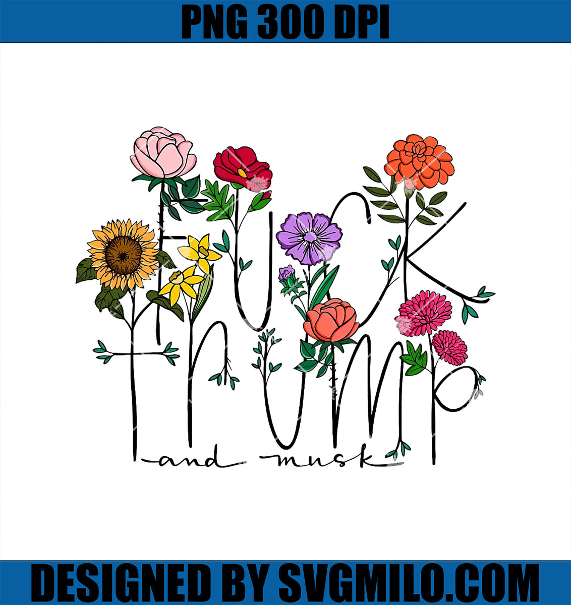 FunnyAntiTrumpPNG_SubtleFloralFlowerAnti-TrumpPNGcopy_4472e4a7-dd94 ...