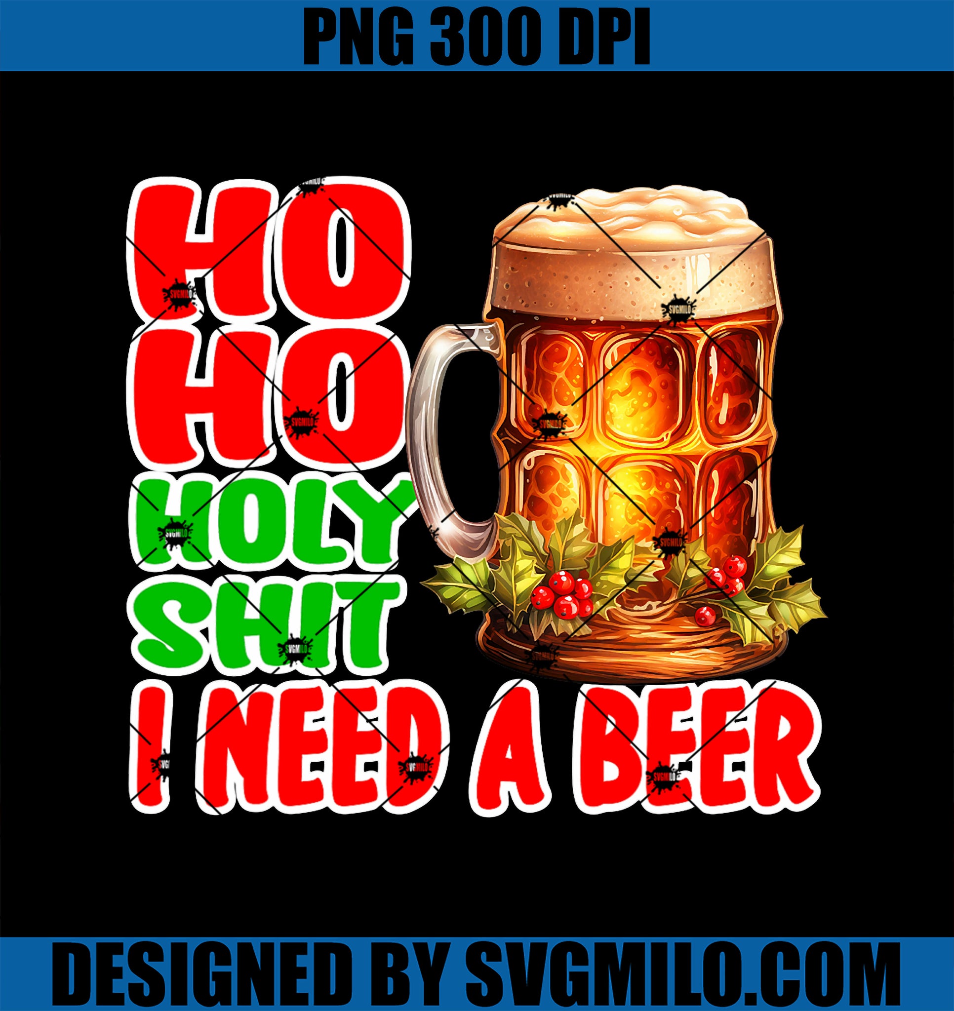 Funny Christmas Drinking Ho Ho Holy Shit I Need A Beer PNG