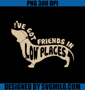 Funny Dachshund I_ve Got Friends in Low Places Weiner Dog PNG