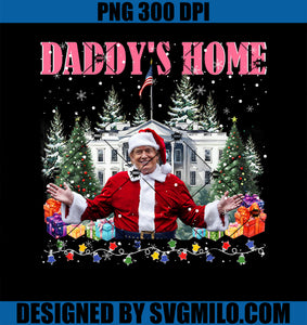 Funny Daddy_s Home Trump Pink 2024 PNG, Take America Back 2024 PNG