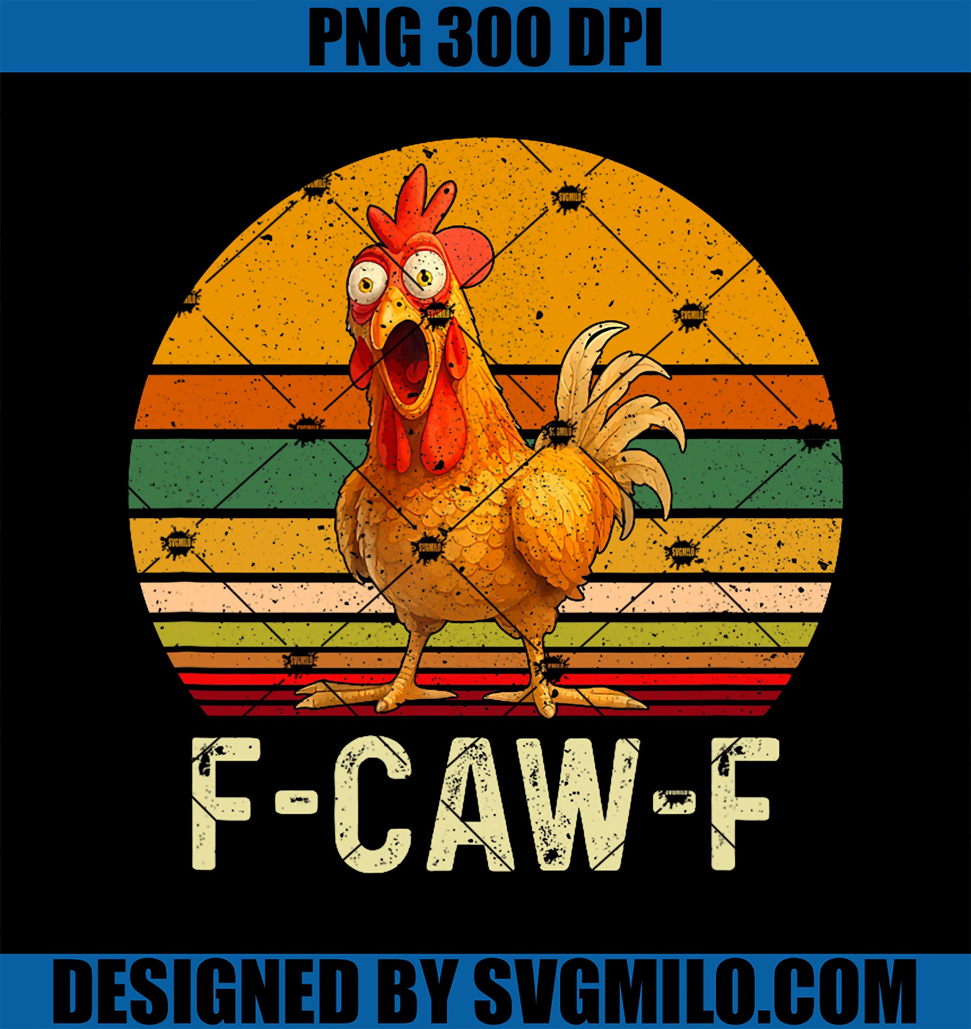 Funny F-Caw-F Chicken PNG, FCAWF Chicken Vintage PNG