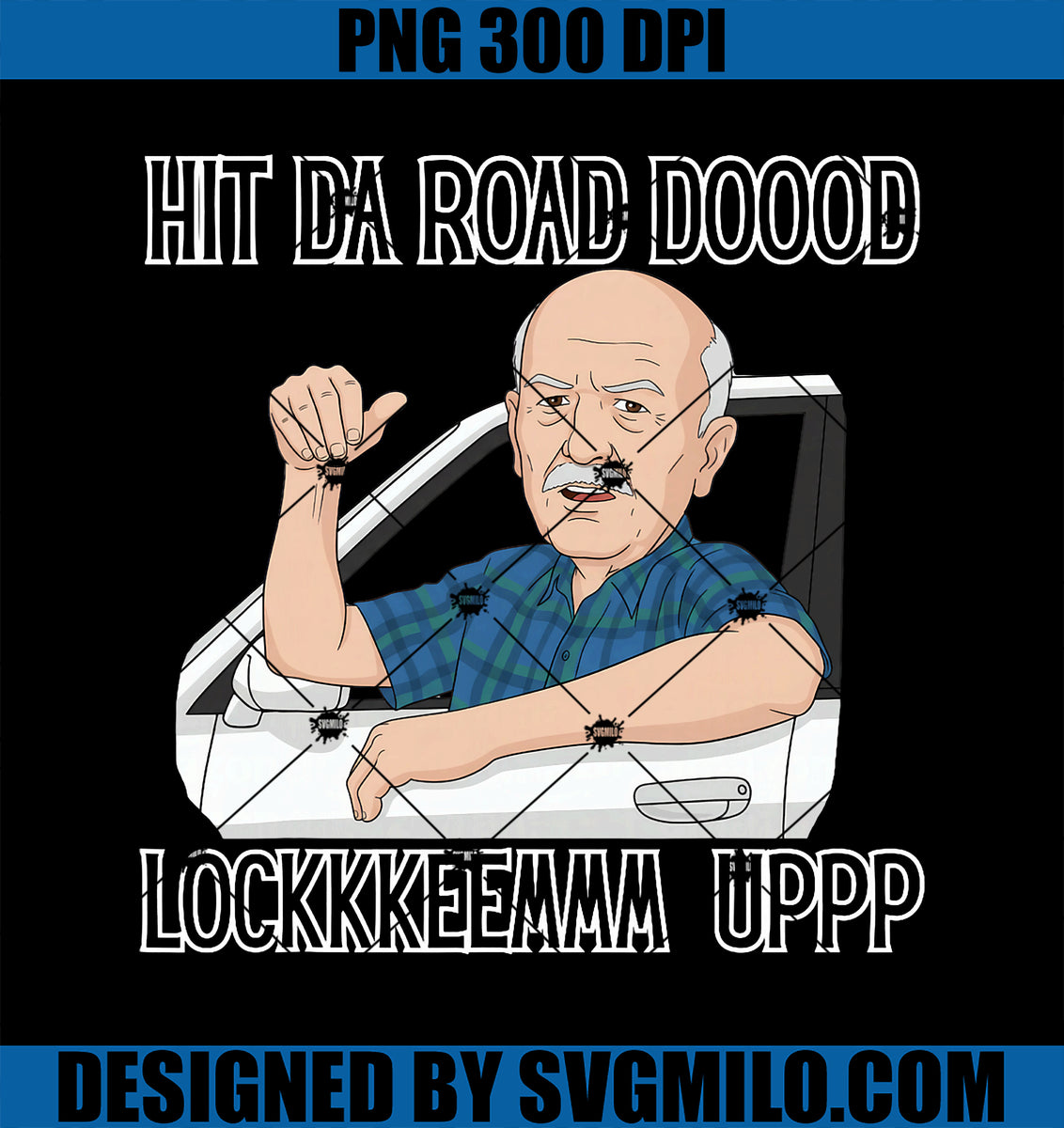 FunnyForMenHitTheRoadDudeLockEm_UpPNG_FunnyLockEmUpPNGcopy_1200x1200 ...