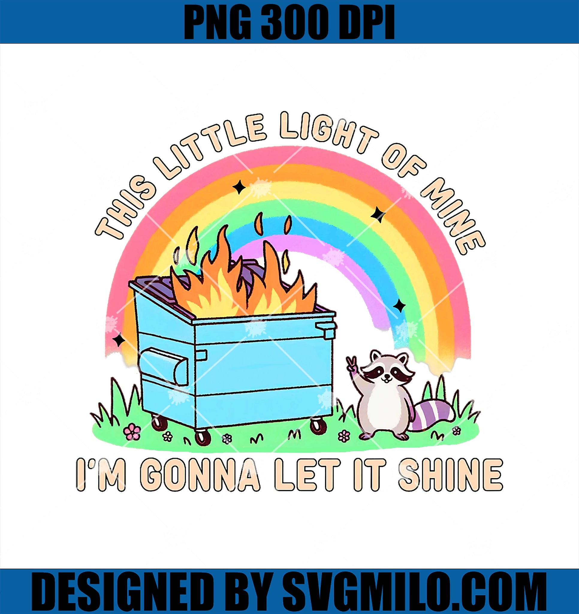 Funny Groovy PNG, This Little Light-Of Mine Dumpster Fire Raccoon PNG