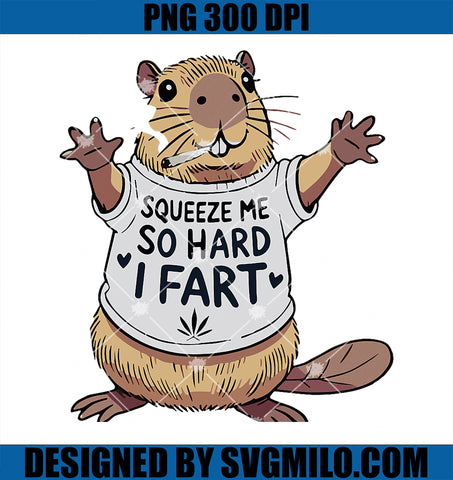 Funny Joke Squeeze Me So Hard I Fart PNG