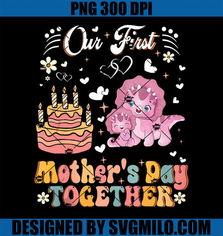 Funny Mother's Day PNG,Our First Mother's Day Together Cute Dino PNG