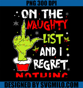 Funny On The List Of Naughty And I Regret Nothing Christmas PNG