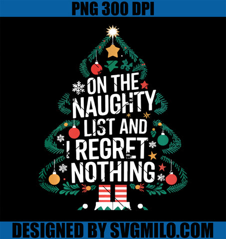 Funny On The List Of Naughty And I Regret Nothing Christmas PNG