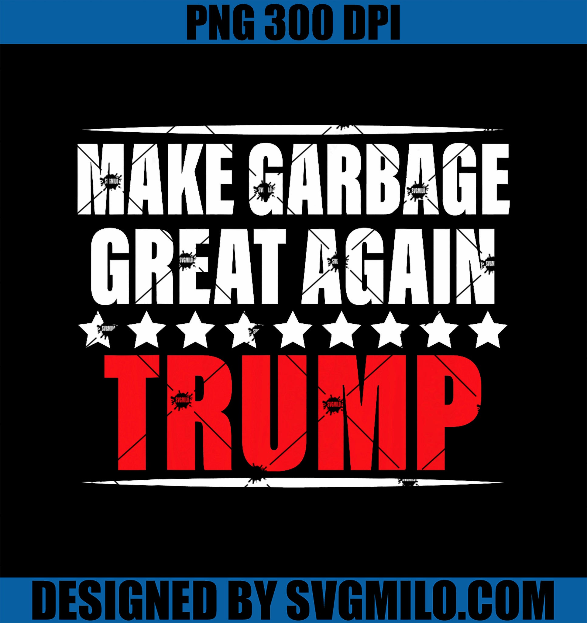 Funny Pro Trump Make Garbage Great Again PNG