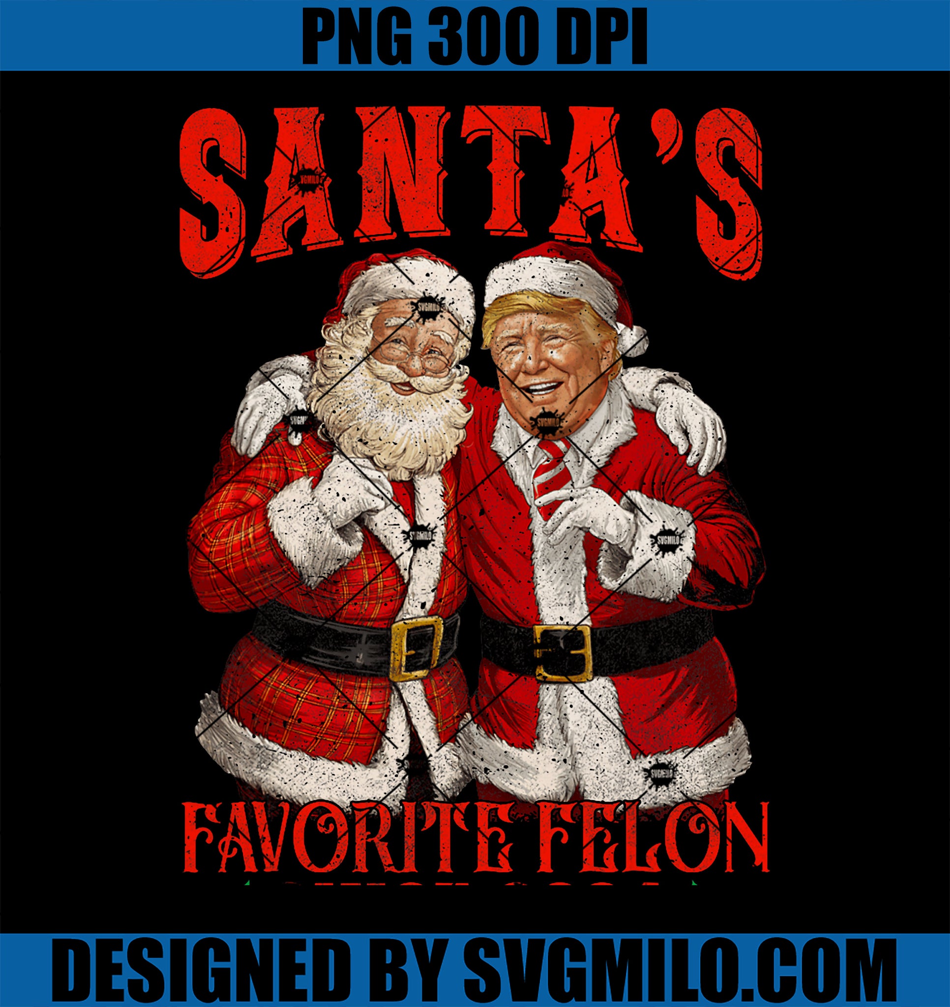 Funny Santa’s Favorite Felon Trump Christmas PNG