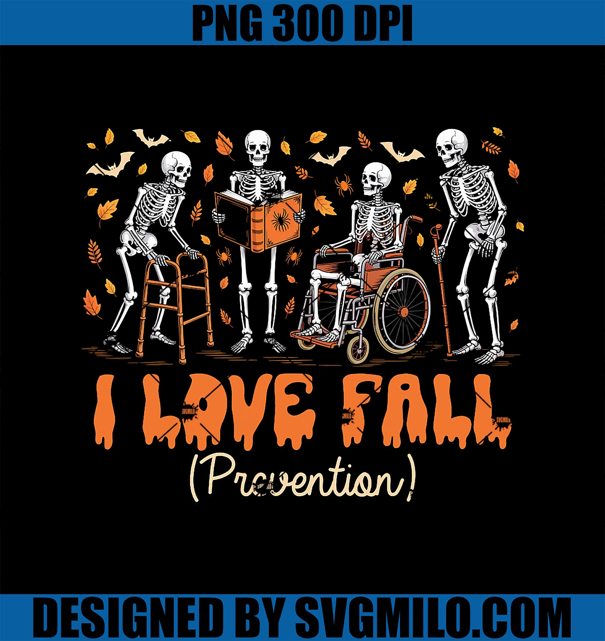 Funny Skeleton I Love Fall Prevention Fall PNG, Physical Therapy PNG