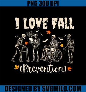 Funny Skeleton PNG, I Love Fall Prevention Fall Physical Therapy PNG