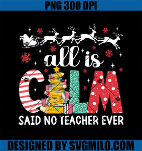 Funny Teacher All Calm Said No Teacher Christmas Pencil Tree PNG