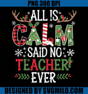 Funny Teacher All Calm Said No Teacher Christmas Pencil Tree PNG