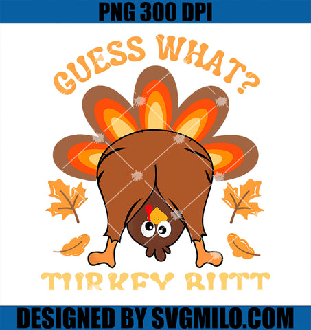 Funny Thanksgiving Guess What Turkey Butt PNG