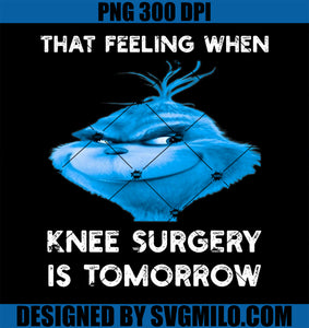 Funny That Feeling When Knee Surgery Is Tomorrow Meme PNG