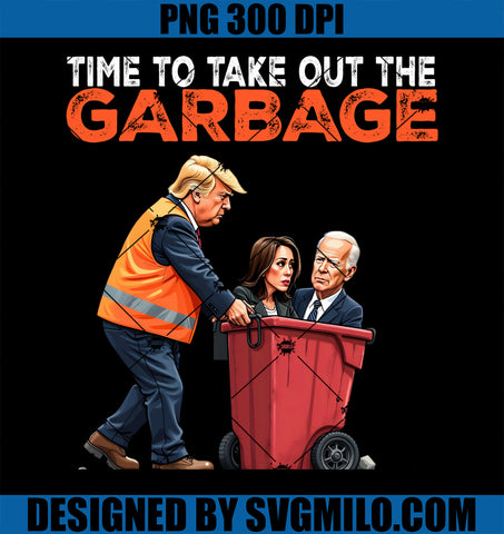 Funny Time To Take Out The Garbage For Trump Biden Harris PNG