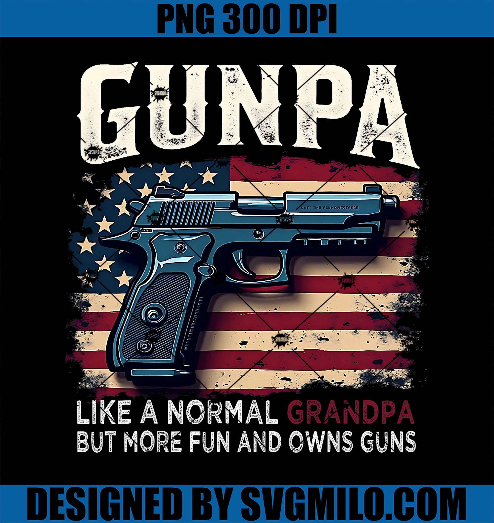 GUNPA Like A Normal Grandpa But More Fun And Owns Guns USA PNG