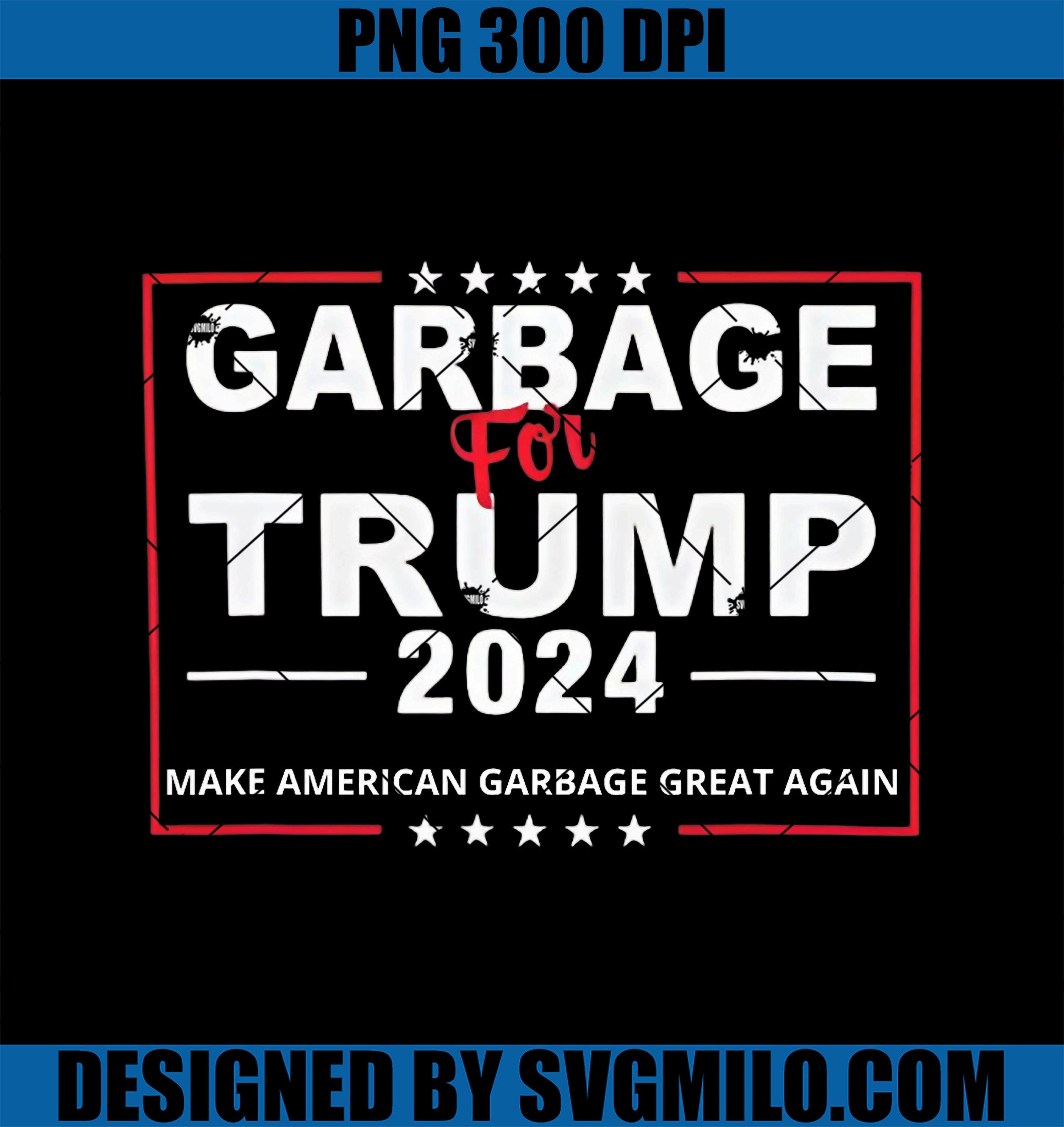 Garbage For Trump Make American Garbage Great Again 2024 PNG