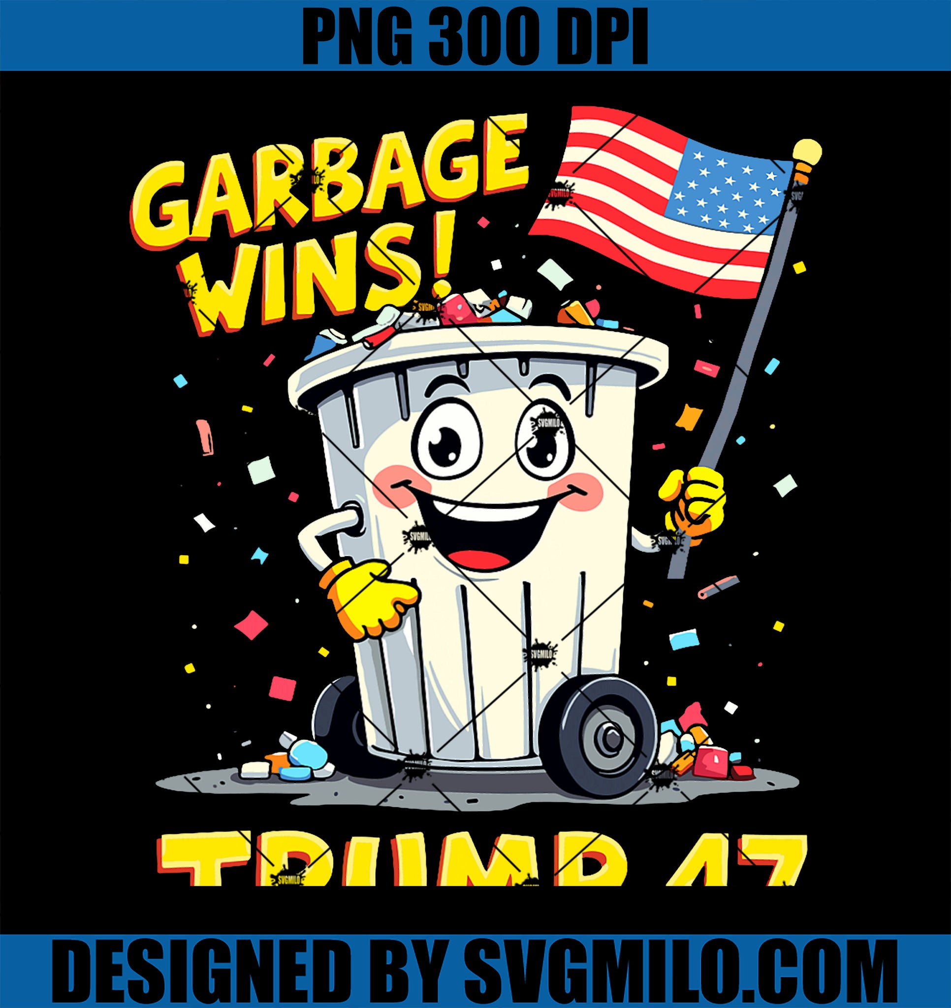 Garbage Wins Trump 47 Team Garbage For Trump 2024 Elections PNG