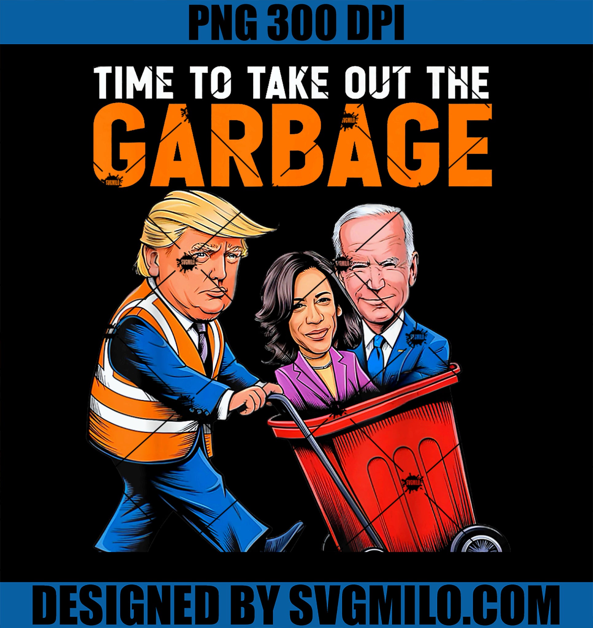 Garbage for Trump 2024 PNG, Funny Time To Take Out Garbage Biden PNG