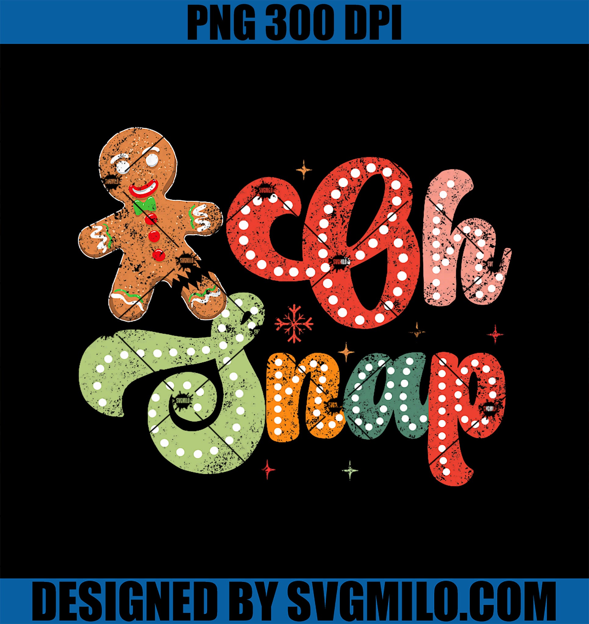 Gingerbread Man Oh Snap Christmas PNG, Funny Cookie Baking PNG